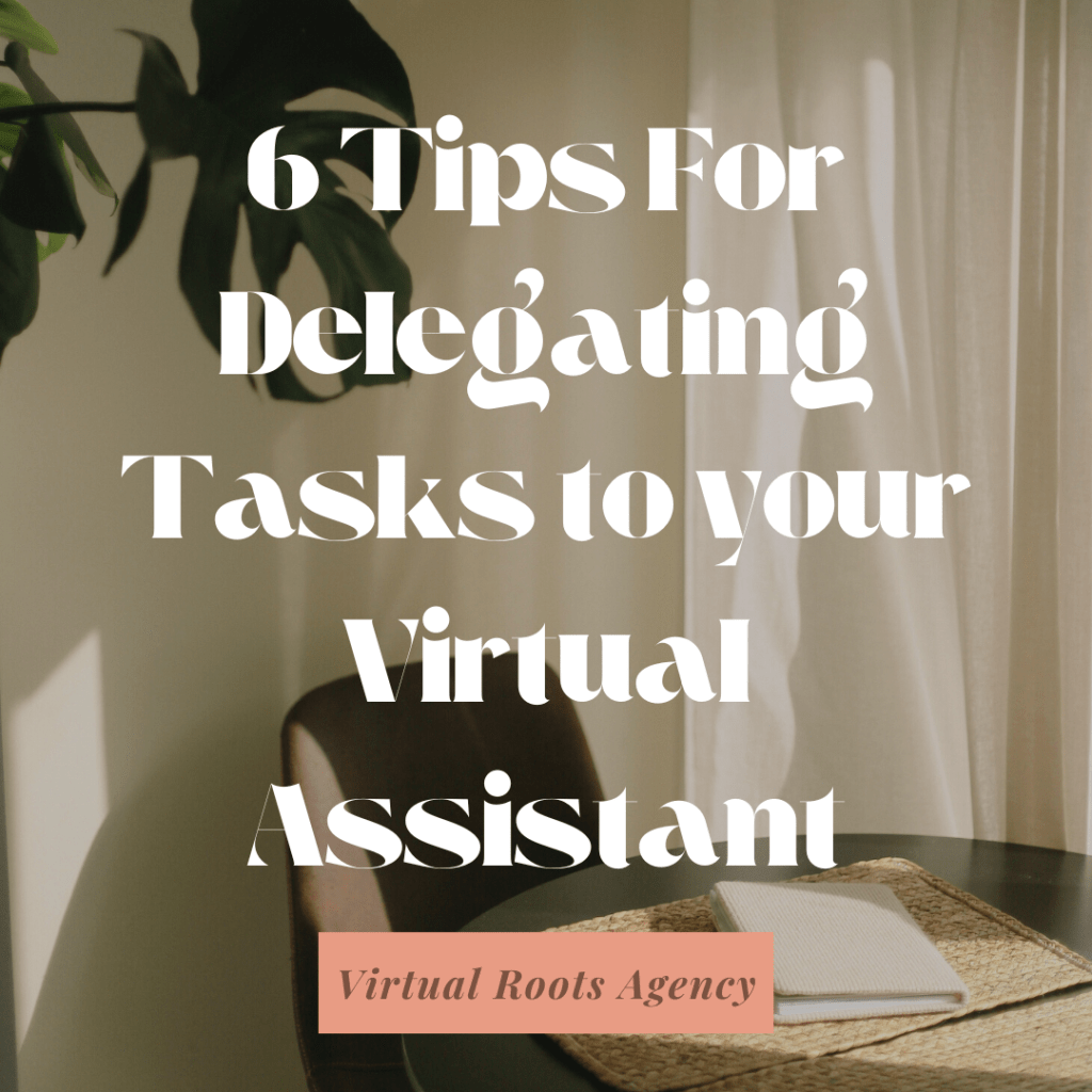 6 Tips For Delegating Tasks to your Virtual&nbsp;Assistant