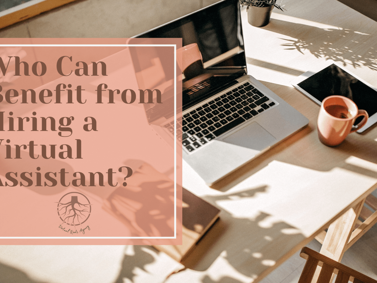Who Can Benefit from Hiring a Virtual&nbsp;Assistant?