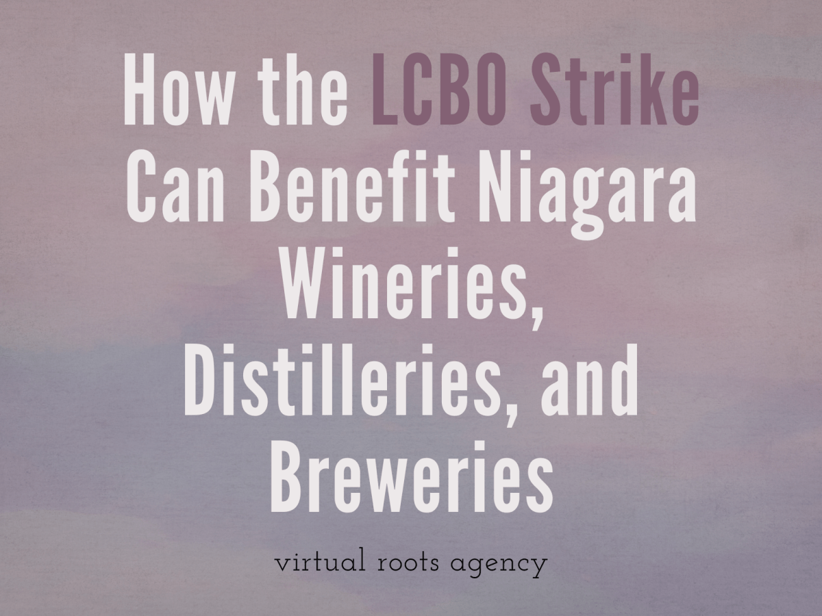 How the LCBO Strike Can Benefit Niagara Wineries, Distilleries, and&nbsp;Breweries