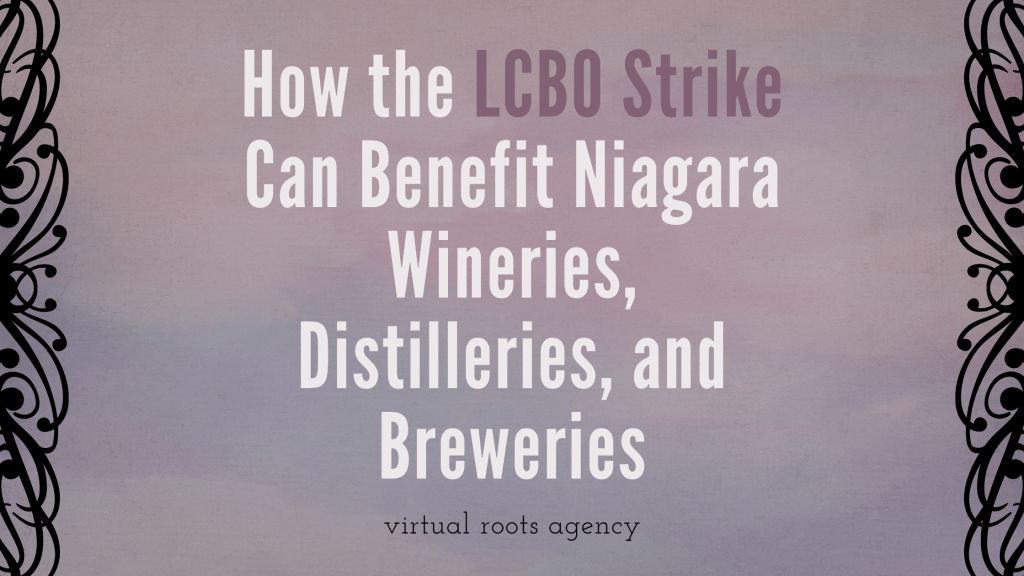 How the LCBO Strike Can Benefit Niagara Wineries, Distilleries, and&nbsp;Breweries