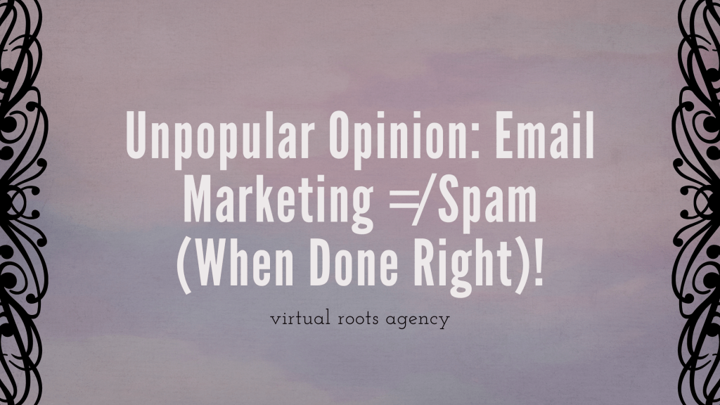 Unpopular Opinion: Email Marketing ≠ Spam (When Done&nbsp;Right)!